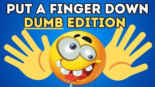 Put A Finger Down 🤡 Dumb Edition 🤡