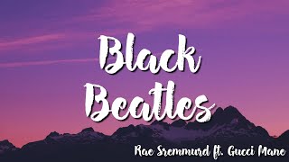 Black Beatles - Rae Sremmurd  Ft. Gucci Mane ( Lyrics )