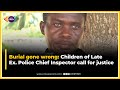 Burial gone wrong: Children of Late Ex. Police Chief Inspector call for justice