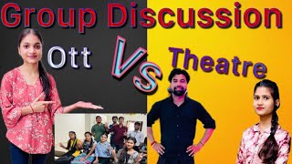 Ott vs theatre group discussion / group discussion tips / how to discuss Ott vs theatre/ #tips