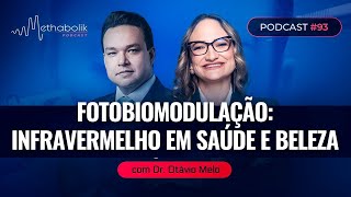 Fotobiomodulação: Infravermelho na Regeneração, Saúde e Beleza | Podcast #93 com Dr. Otávio Melo