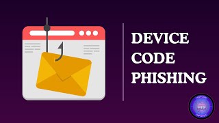 What is DEVICE CODE PHISHING? Things you need to know in 2025! | Hoplon InfoSec