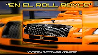 Perreo/Reggaeton Instrumental - "EN EL ROLL ROYCE" | Type Beat Pailita X Jordan (Prod.Humiled Music)