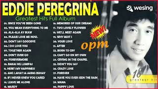 Eddie Peregrina Best Songs Full Album -  Eddie Peregrina Nonstop Opm Classic Song  Filipin