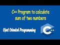 Program in C++ 'Sum of two numbers | C++ Program for Sum of two numbers | 2nd | Coding with Jagadish