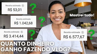 Quanto DINHEIRO GANHO fazendo VLOG? Mostrei TUDO! VALE a PENA?︱por Daniela Cândido