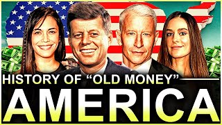 The "Old Money" Families Who Built America (Documentary)