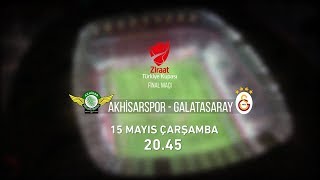 Akhisarspor- Galatasaray Final Maçı 15 Mayıs Çarşamba 20.45'de atv'de...