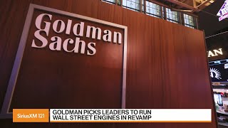 Goldman Picks New Leaders for Wall Street Engines in Major Revamp