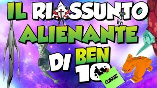 Il Riassunto Alienante di Ben 10 | Classic