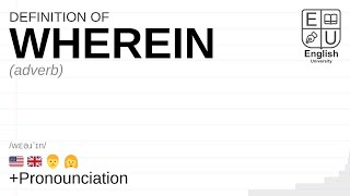 WHEREIN meaning, definition & pronunciation | What is WHEREIN? | How to say WHEREIN