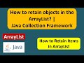 How to retain objects in the ArrayList? | Java Collection Framework