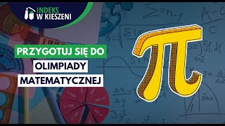 Jak przygotować się do Olimpiady Matematycznej?