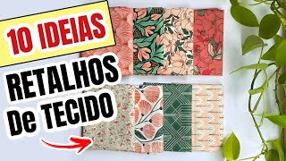 10 IDEIAS DE COSTURA FACIL COM RETALHOS DE TECIDO | COSTURAR PARA VENDER