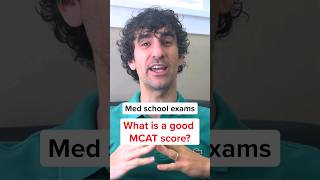 What is a good MCAT score?