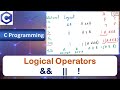 Logical Operators | Introduction, Examples | AND &&  OR ||  NOT ! | C Programming Language