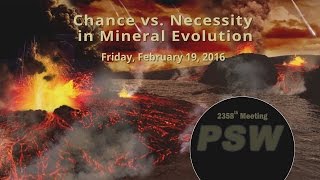 PSW 2358 Chance vs Necessity in Mineral Evolution | Robert Hazan