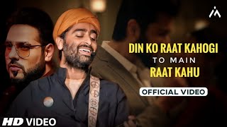 Din Ko Raat Kahogi To Main Raat Kahu (Official Video)| Arijit S, Badshah| Reels Hits Song | Soulmate