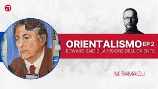 Orientalismo: Edward Said e la Visione dell'Oriente | Oriente e Oltre EP.2 con Massimo Ramaioli