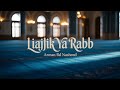 Liajlik Ya Rabb | Slow Reverb | Muhammad Al Muqit | Emotional Arabic Nasheed | لاجلك يا رب
