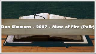 Dan Simmons 2007 Muse of Fire Polk Audiobook