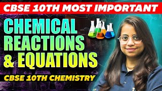 Chemical Reactions \u0026 Equations | Most Important Chemical Reactions🔥| CBSE Class 10 | Anchal Mam