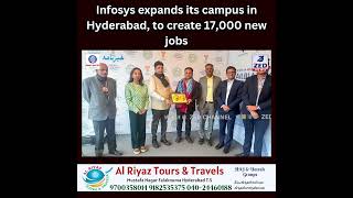 Infosys expands its campus in Hyderabad, to create 17,000 new jobs