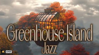 Floating Autumn Greenhouse Island | Cozy Rainy Fall with Acoustic Smooth Jazz 🌧️🍂