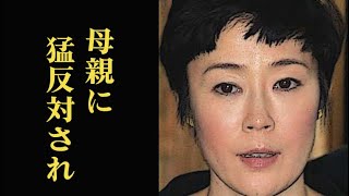 寺島しのぶの映画出演に母親が猛反対し放った言葉に耳を疑う…夫や子供は…