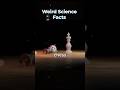 Weird Science Facts: Part 3 #shorts #science