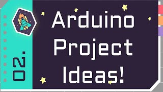 Project Ideas for Arduino Beginners