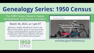 Genealogy Series: The 1950 Census Website: Design, Development, & Features to Expect (2022 March 30)