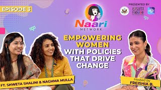 Naari Network | Episode 3 | Empowering Women with Policies that Drive Change