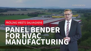 Fröling meets Salvagnini: P4 panel bender for HVAC manufacturing