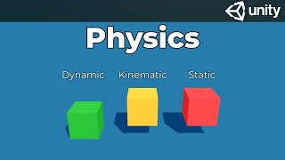 Unity Physics: Static, Kinematic, Dynamic