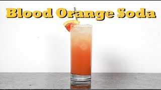 How To Make Homemade Blood Orange Soda | Drinks Made Easy