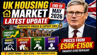 UK Housing Market Latest Update | End of May 2026 Property Prices & Expert Tips 🇬🇧