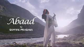 ABAAD (Teaser) | Samyak Prasana ft. Janya Joshi | SAMYAK FILMS
