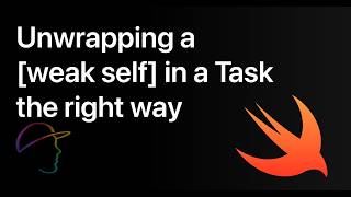 How to unwrap a [weak self] in Swift's Tasks