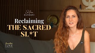 Reclaiming the Sacred Sl*t