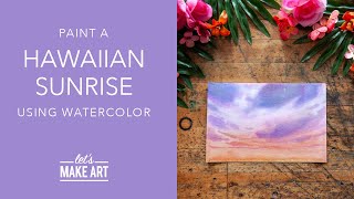 Let's Paint a Hawaiian Sunrise | Quick Watercolor Painting by Sarah Cray of Let's Make Art