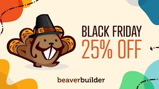 Beaver Builder Black Friday Deals 2022 🔥 25% OFF 🔥 Cyber Monday Sale