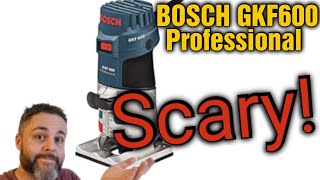 BOSCH GKF600 ROUTER // TERRIFYING!