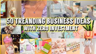 50 Treanding business idea with 0 investment || financially support yourself || part 1#smallbusiness