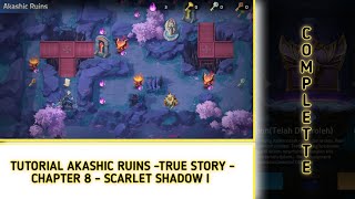 TUTORIAL AKASHIC RUINS TRUE STORY - CHAPTER 8 - SCARLET SHADOW I - MOBILE LEGENDS ADVENTURE !!