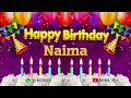 Naima Happy birthday To You - Happy Birthday song name Naima 🎁