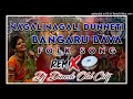 2k24 new trending folk nagali dunneti bangaru bava song remix by dj dinesh old city