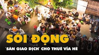 Sôi động 'sàn giao dịch' cho thuê vỉa hè ở TP.HCM