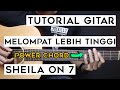 (TUTORIAL GITAR) MELOMPAT LEBIH TINGGI - SHEILA ON 7 | Lengkap Dan Mudah