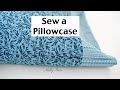 How to Sew a Pillowcase